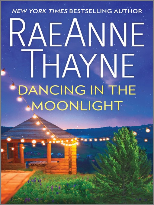 Title details for Dancing in the Moonlight by RaeAnne Thayne - Available